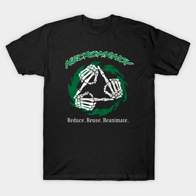 Recycling with Necromancy T-Shirt by Blood Draugr